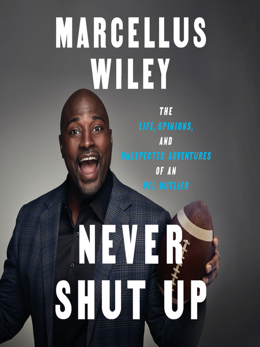 Title details for Never Shut Up by Marcellus Wiley - Available